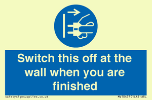 Switch this off at the wall when you are finished
